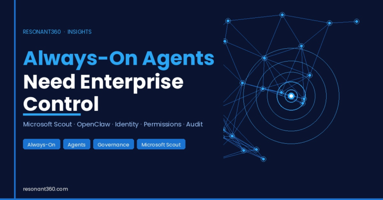 OpenClaw and Microsoft Scout: Always-On Agents Need Enterprise Control